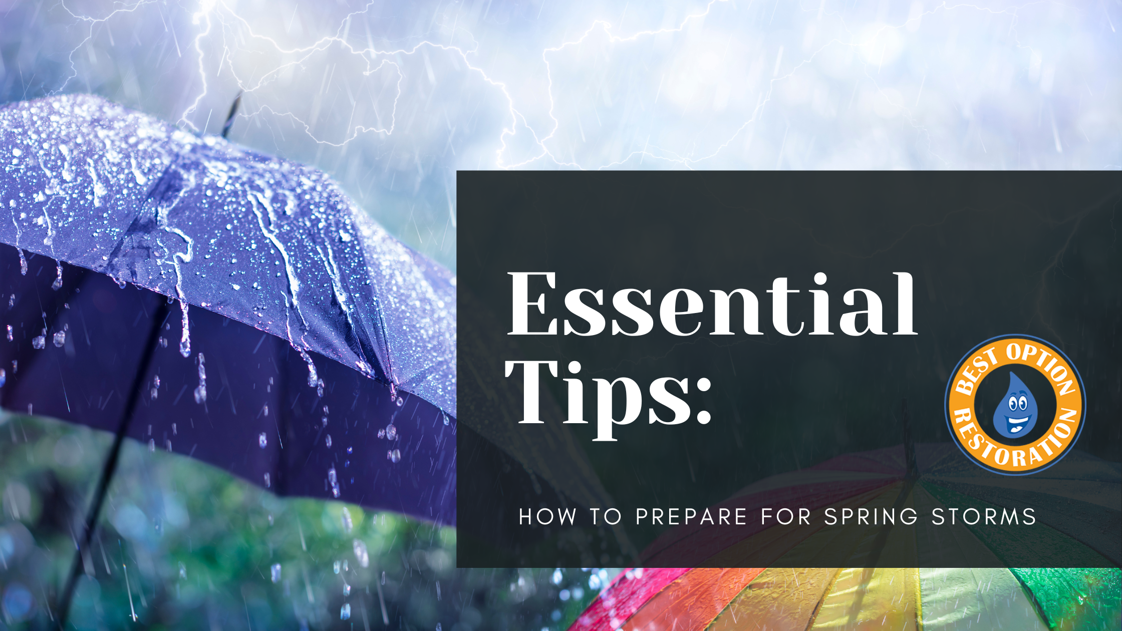 Spring Storm Preparedness: How to Safeguard Your Home with Best Option Restoration